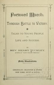 Cover of: Forward march, through battle to victory by Henry Tuckley