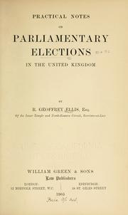 Cover of: Practical notes on parliamentary elections in the United Kingdom
