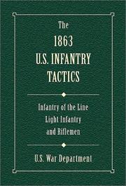 The 1863 U.S. infantry tactics : infantry of the line, light infantry, and riflemen