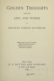 Cover of: Golden thoughts from the life and works of Frances Ridley Havergal ...