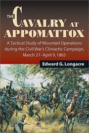 Cover of: The cavalry at Appomattox: a tactical study of mounted operations during the Civil War's climactic campaign, March 27-April 9 1865
