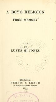 Cover of: A boy's religion from memory by Jones, Rufus Matthew
