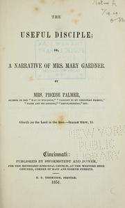 Cover of: The useful disciple, or, A narrative of Mrs. Mary Gardner