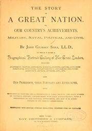 Cover of: The story of a great nation.: Or, Our country's achievements, military, naval, political, and civil