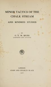 Cover of: Minor tactics of the chalk stream by George Edward Mackenzie Skues