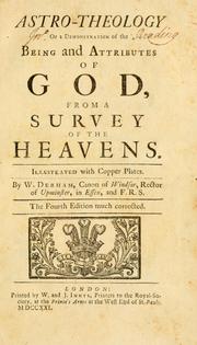 Cover of: Astro-theology: or a demonstration of the being and attributes of God, from a survey of the heavens