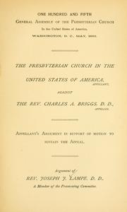 Cover of: Presbyterian Church in the United States of America, against the Rev. Charles A. Briggs, D.D.: appellant's argument in support of motion to sustain the appeal.