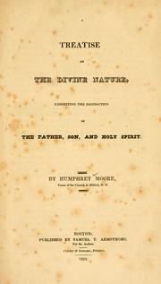Cover of: A Treatise on the Divine nature: exhibiting the distinction of the Father, Son, and Holy Spirit