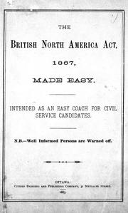 The British North America Act, 1867, made easy
