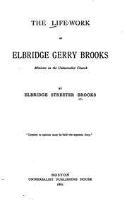 The life-work of Elbridge Gerry Brooks by Elbridge Streeter Brooks