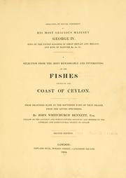 Cover of: A selection from the most remarkableand interesting of the fishes found on the coast of Ceylon by John Whitchurch Bennett