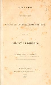 Cover of: A few facts respecting the American Colonization Society, and the colony at Liberia