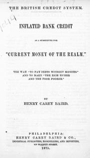 Cover of: The British credit system: inflated bank credit as a substitute for "current money of the realm"