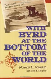 With Byrd at the bottom of the world by Norman D. Vaughan