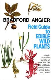 Field guide to edible wild plants by Bradford Angier