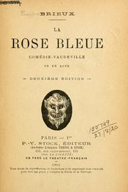 Cover of: La rose bleue: comédie-vaudeville en un acte.