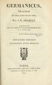 Cover of: Germanicus, tragédie en cinq actes et en vers.: Représentée par les Comédiens français ordinaires du roi, le 22 mars 1817.