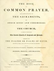 Cover of: The Book of Common Prayer ; and Administration of the sacraments ; and Other rites and ceremonies of the Church by Church of England
