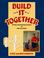 Cover of: Build it together