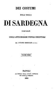 Cover of: Dei costumi dell'isola di Sardegna comparati cogli antichissimi popoli orientali