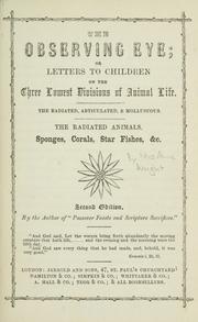 Cover of: The Observing eye, or, Letters to children on the three lowest divisions of animal life