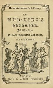 Cover of: The mud-king's daughter by Hans Christian Andersen