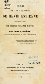 Cover of: Essai sur la vie et les ouvrages de Henri Estienne suivi d'une étude sur Schévole de Sainte-Marthe.