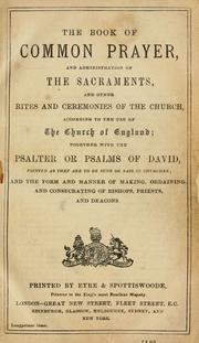 Cover of: The book of common prayer, and administration of the sacraments, rites and ceremonies of the church. by Church of England