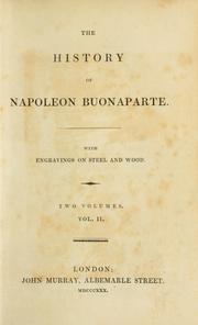 Cover of: The history of Napoleon Buonaparte: with engravings on steel and wood ...
