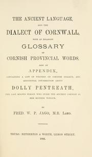 Cover of: The ancient language and the dialect of Cornwall by Jago, Fred. W. P.