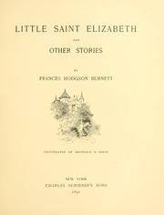 Cover of: Little Saint Elizabeth and other stories / by Frsnces Hodgson Burnett ; illustrated by Reginald B. Birch
