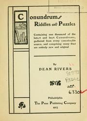 Cover of: Conundrums, riddles and puzzles: containing one thousand of the latest and best conundrums, gathered from every conceivable source, and comprising many that are entirely new and original.