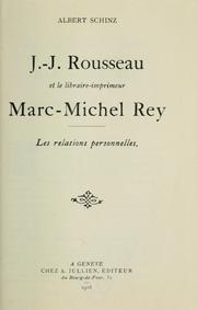 Cover of: J.-J. Rousseau et le libraire-imprimeur Marc-Michel Rey: les relations personnelles