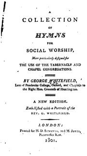 Cover of: collection of hymns for social worship: more particularly designed for the use of the tabernacle and chapel congregations.