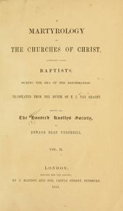 Cover of: A martyrology of the churches of Christ, commonly called Baptists, during the era of the Reformation by Thieleman J. van Braght