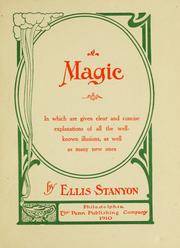 Cover of: Magic: in which are given clear and concise explanations of all the well-known illusions, as well as many new ones