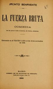 Cover of: fuerza bruta: comedia en un acto y dos cuadros, en prosa original