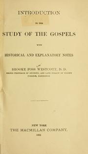 Cover of: Introduction to the study of the Gospels with historical and explanatory notes ... by Brooke Foss Westcott