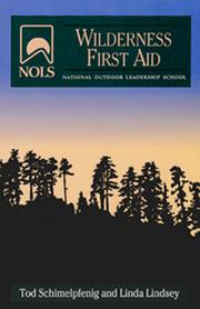 NOLS wilderness first aid by Tod Schimelpfenig