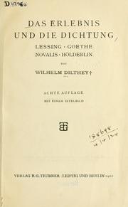 Cover of: Erlebnis und die Dichtung, Lessing, Goethe, Novalis, Hölderlin.