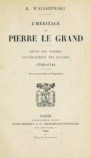Cover of: L' héritage de Pierre le Grand: règne des femmes, gouvernement des favoris, 1725-1741