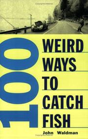 Cover of: 100 weird ways to catch fish