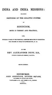 Cover of: India and India missions: including sketches of the gigantic system of Hinduism, both in theory and practice.