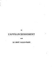 Cover of: Essai sur les formes et les effets de l'affranchissement dans le droit gallo-franc