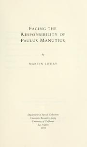 Cover of: Facing the responsibility of Paulus Manutius by Martin Lowry
