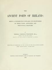 Cover of: The ancient forts of Ireland: being a contribution towards our knowledge of their types, affinities, and structural features.