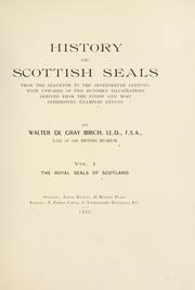 Cover of: History of Scottish seals from the eleventh to the seventeenth century by Birch, Walter de Gray