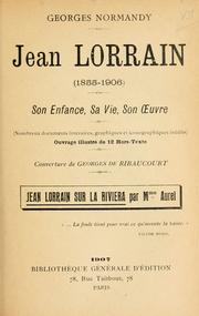 Cover of: Jean Lorrain (1855-1906) son enfance, sa vie, son oeuvre (nombreux documents littéraires, graphiques et iconographiques inédits) Ouvrage illustré de 12 hors-texte