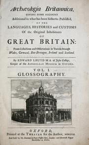 Cover of: Archaeologia Britannica, giving some account additional to what has been hitherto publish'd, of the languages, histories and customs of the original inhabitants of Great Britain by Edward Lhuyd
