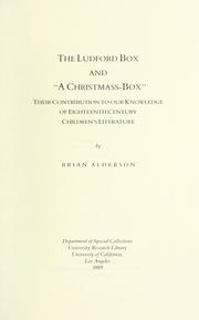 Cover of: The Ludford box and "A Christmass-box" : their contribution to our knowledge of eighteenth century children's literature.
